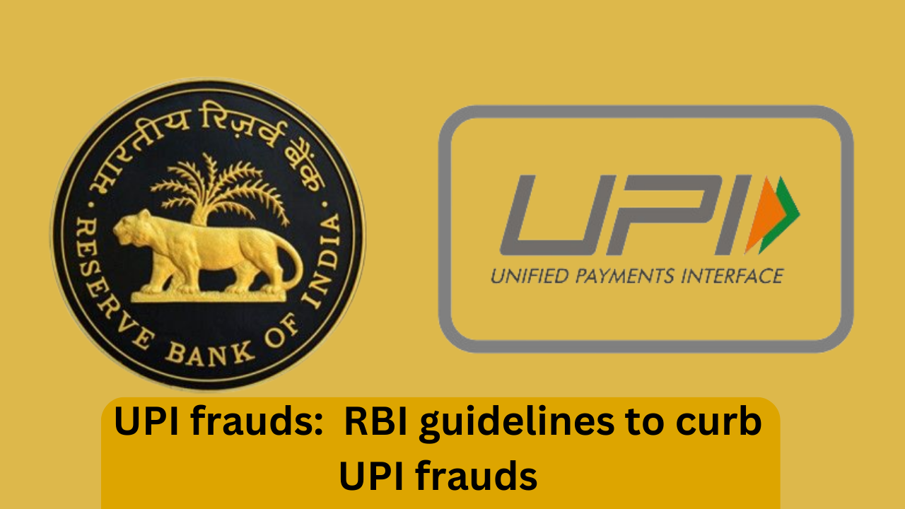 UPI frauds:  RBI guidelines to curb UPI frauds